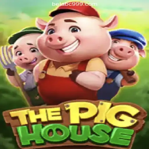 Exploring ThePigHouse: A Revolutionary Game on ABC999.COM Platform-Oficial Slots Brasil #1