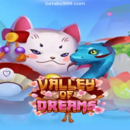 Discover the World of ValleyofDreams: An Adventure in ABC999.COM Platform's Oficial Slots Brasil #1
